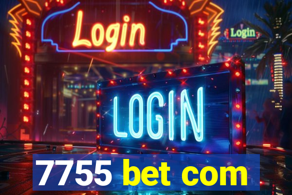 7755 bet com